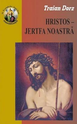 imagine coperta carte Hristos - Jertfa Noastră cu autor Traian Dorz de la carteadeaur.ro - Librăria „Cartea de Aur“