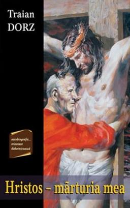 imagine coperta carte Hristos - Mărturia mea cu autor Traian Dorz de la carteadeaur.ro - Librăria „Cartea de Aur“