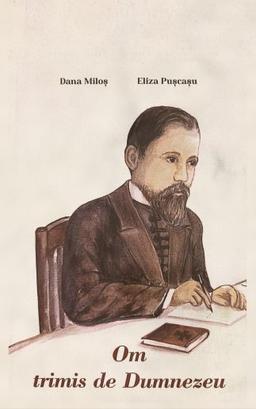 imagine coperta carte Om trimis de Dumnezeu cu autori Eliza Pușcașu, Dana Miloș de la carteadeaur.ro - Librăria „Cartea de Aur“