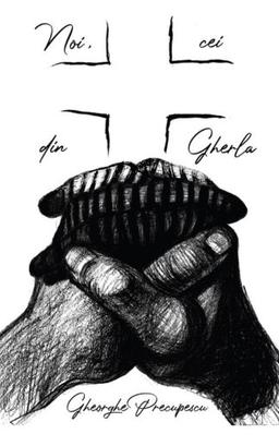 imagine coperta carte Noi, cei din Gherla cu autor Gheorghe Precupescu de la carteadeaur.ro - Librăria „Cartea de Aur“